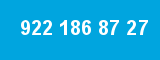 922 186 87 27 922 186 87 27